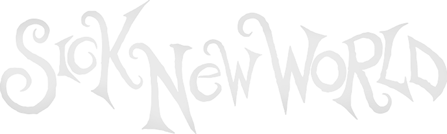 Sick New World